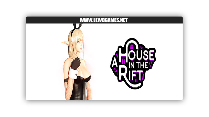 A House in the Rift [v0.8.08r1] By Zanith